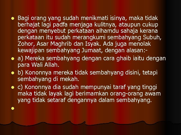 Bagi orang yang sudah menikmati isinya, maka tidak berhajat lagi padfa menjaga kulitnya, ataupun