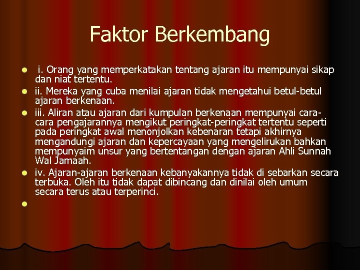 Faktor Berkembang l l l i. Orang yang memperkatakan tentang ajaran itu mempunyai sikap