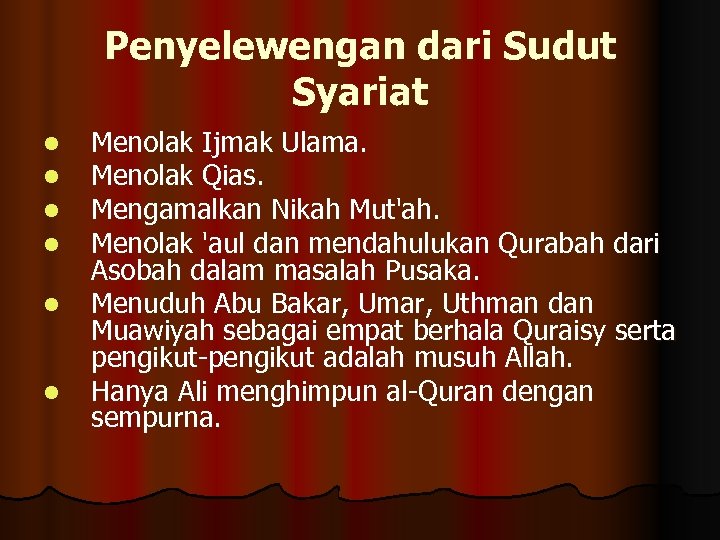 Penyelewengan dari Sudut Syariat l l l Menolak Ijmak Ulama. Menolak Qias. Mengamalkan Nikah