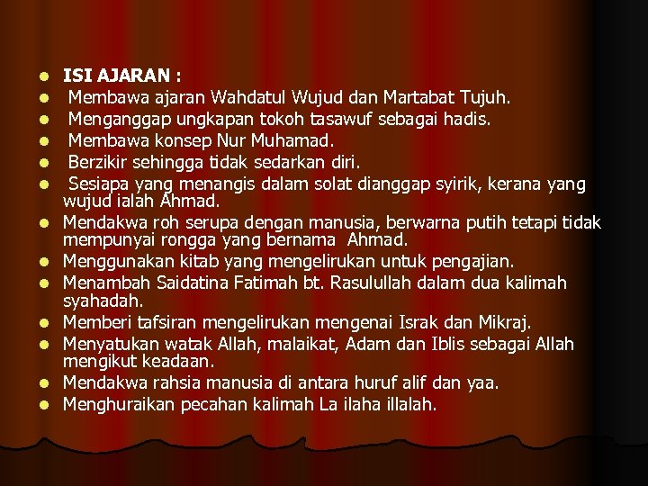 l l l l ISI AJARAN : Membawa ajaran Wahdatul Wujud dan Martabat Tujuh.