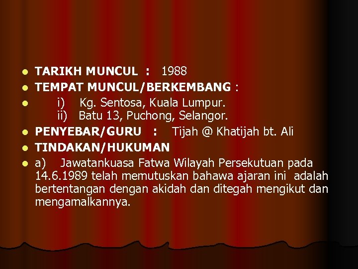 l l l TARIKH MUNCUL : 1988 TEMPAT MUNCUL/BERKEMBANG : i) Kg. Sentosa, Kuala