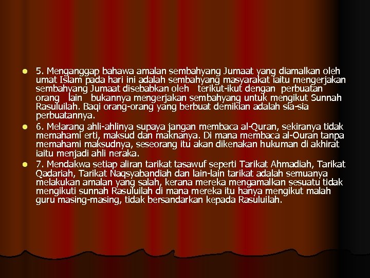 5. Menganggap bahawa amalan sembahyang Jumaat yang diamalkan oleh umat Islam pada hari ini