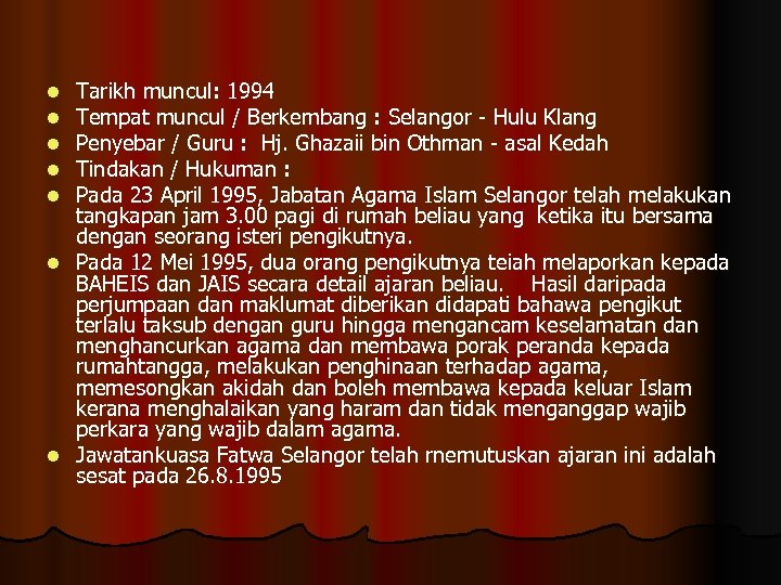 Tarikh muncul: 1994 Tempat muncul / Berkembang : Selangor - Hulu Klang Penyebar /