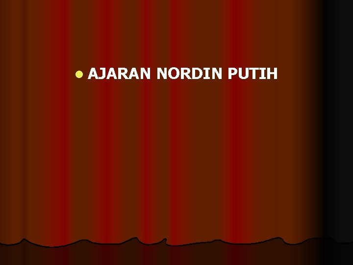 l AJARAN NORDIN PUTIH 