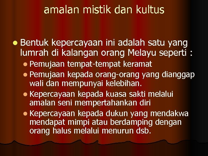 amalan mistik dan kultus l Bentuk kepercayaan ini adalah satu yang lumrah di kalangan