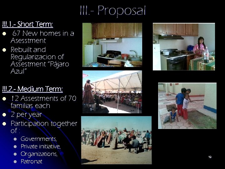 III. - Proposal III. 1. - Short Term: l 67 New homes in a