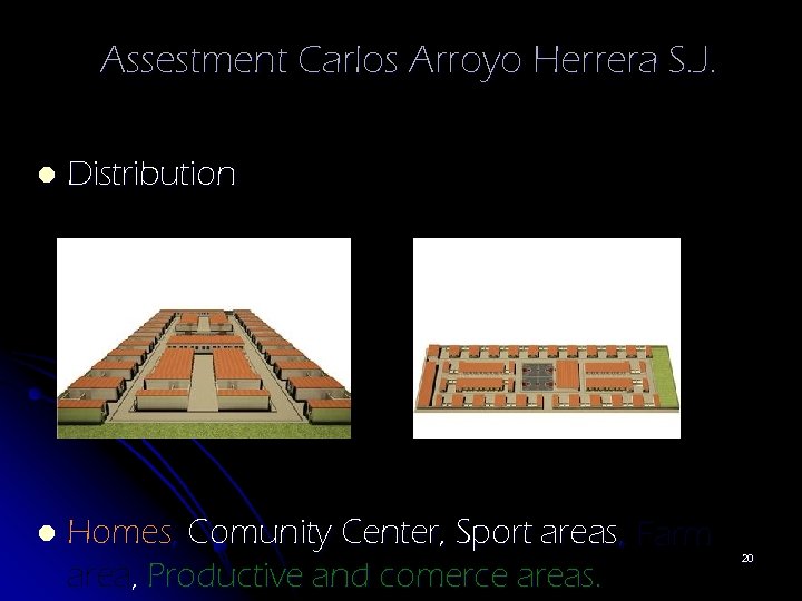 Assestment Carlos Arroyo Herrera S. J. l Distribution l Homes, Comunity Center, Sport areas,