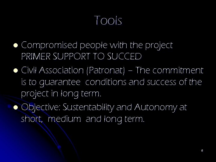 Tools Compromised people with the project PRIMER SUPPORT TO SUCCED l Civil Association (Patronat)