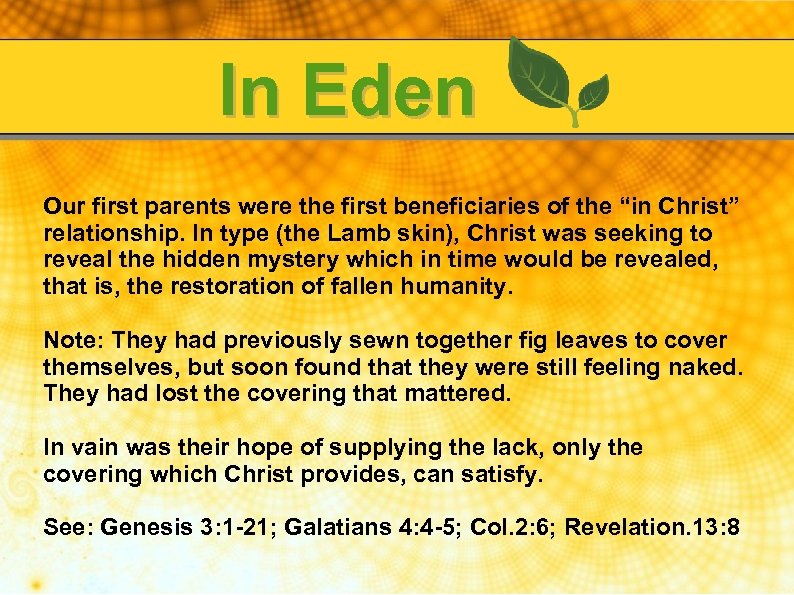 In Eden Our first parents were the first beneficiaries of the “in Christ” relationship.
