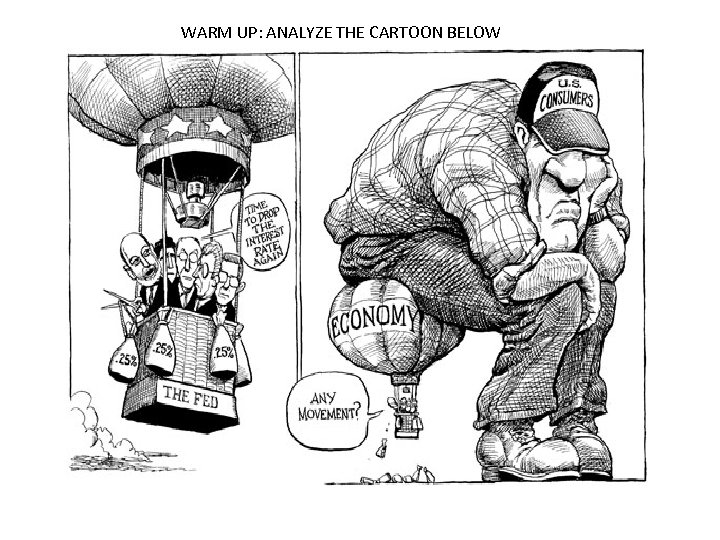 WARM UP: ANALYZE THE CARTOON BELOW 
