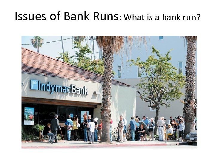 Issues of Bank Runs: What is a bank run? 