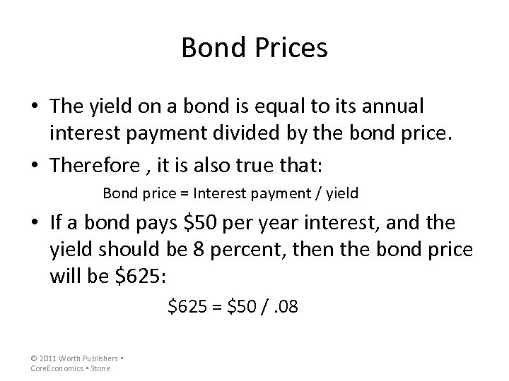 Bond Prices • The yield on a bond is equal to its annual interest