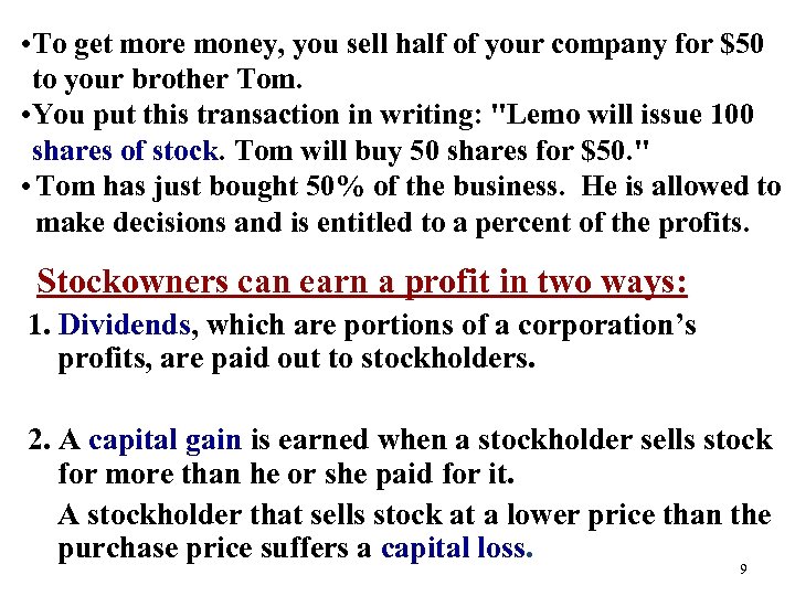  • To get more money, you sell half of your company for $50