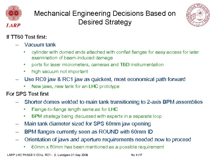 Mechanical Engineering Decisions Based on Desired Strategy If TT 60 Test first: – Vacuum