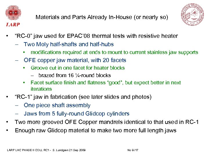 Materials and Parts Already In-House (or nearly so) • “RC-0” jaw used for EPAC’