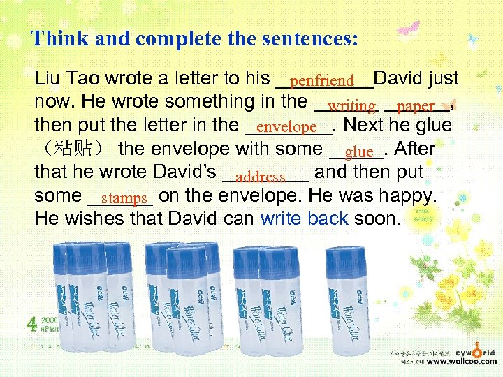 Think and complete the sentences: Liu Tao wrote a letter to his _____David just