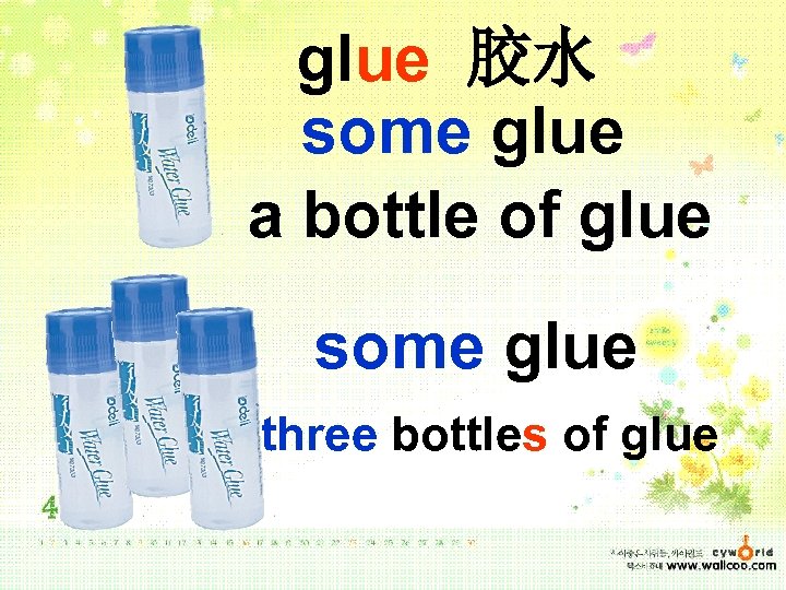 glue 胶水 some glue a bottle of glue some glue three bottles of glue