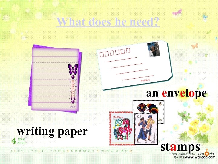 What does he need? an envelope writing paper stamps 
