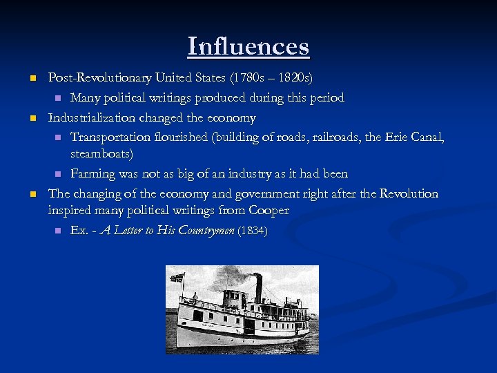 Influences n n n Post-Revolutionary United States (1780 s – 1820 s) n Many