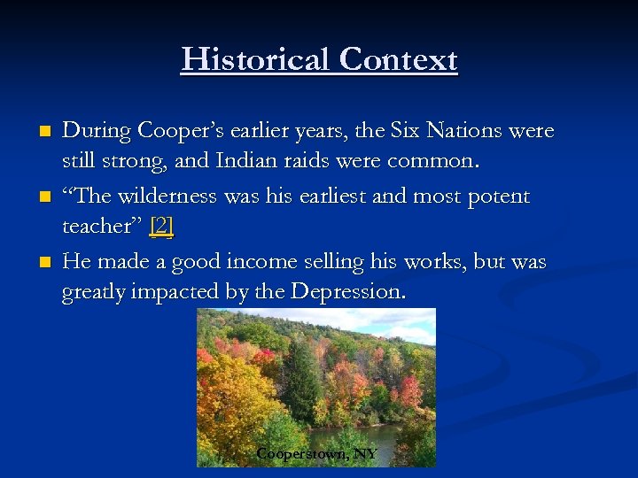 Historical Context n n n During Cooper’s earlier years, the Six Nations were still