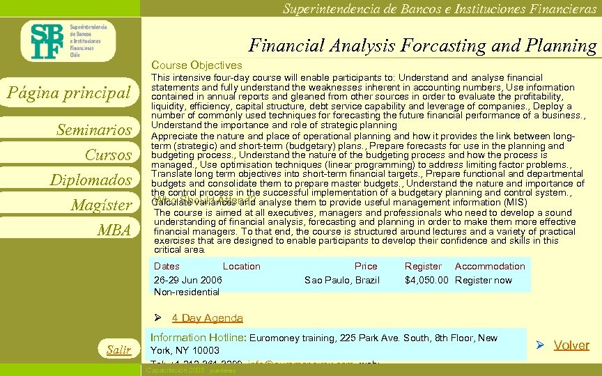 Superintendencia de Bancos e Instituciones Financieras Financial Analysis Forcasting and Planning Course Objectives Página