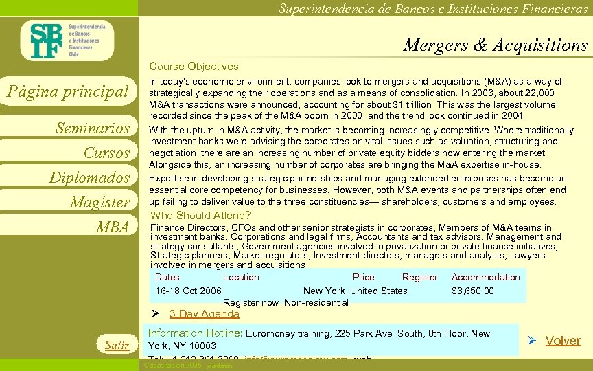 Superintendencia de Bancos e Instituciones Financieras Mergers & Acquisitions Course Objectives Página principal Seminarios