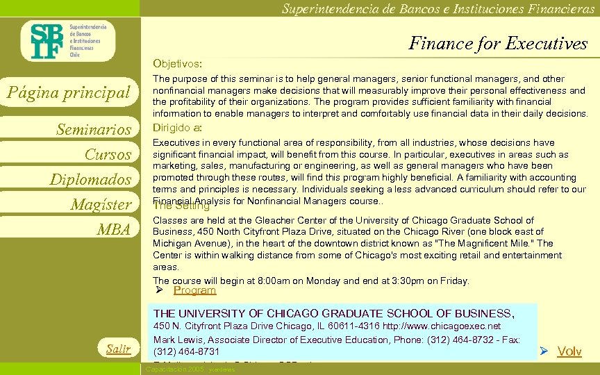Superintendencia de Bancos e Instituciones Financieras Finance for Executives Objetivos: Página principal Seminarios Cursos