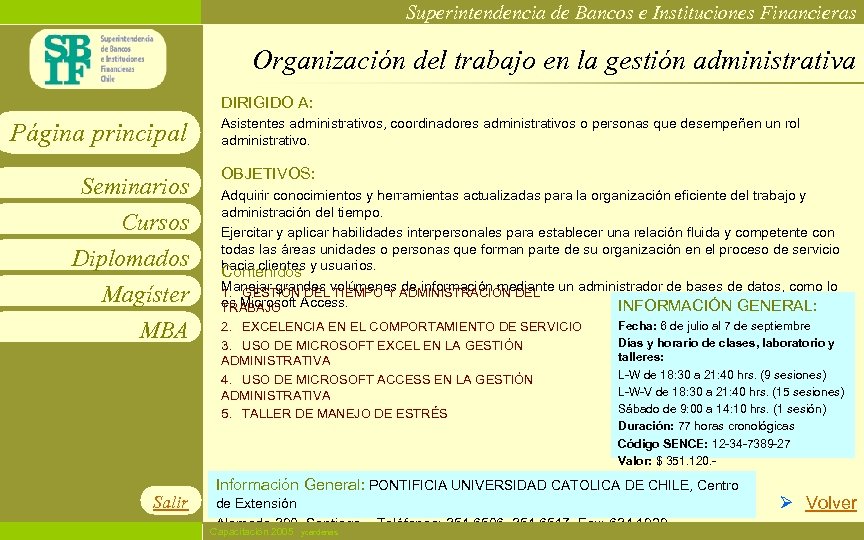 Superintendencia de Bancos e Instituciones Financieras Organización del trabajo en la gestión administrativa DIRIGIDO