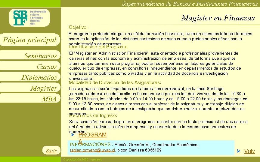 Superintendencia de Bancos e Instituciones Financieras Magíster en Finanzas Objetivo: Página principal El programa