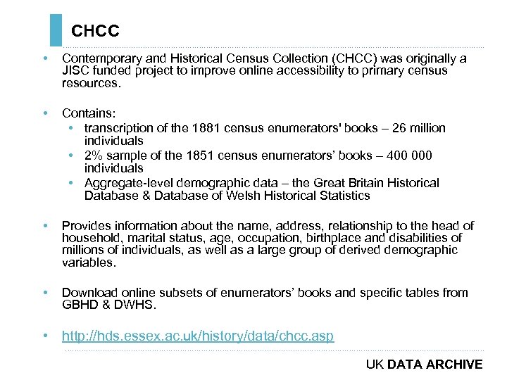 CHCC ………………………………………………………………. . • Contemporary and Historical Census Collection (CHCC) was originally a JISC