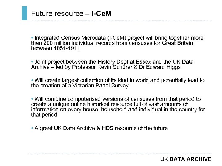 Future resource – I-Ce. M ………………………………………………………………. . • Integrated Census Microdata (I-Ce. M) project