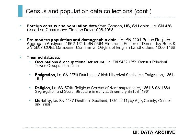 Census and population data collections (cont. ) ………………………………………………………………. . • Foreign census and population