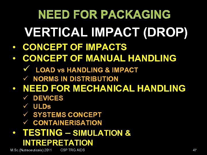 NEED FOR PACKAGING VERTICAL IMPACT (DROP) • CONCEPT OF IMPACTS • CONCEPT OF MANUAL