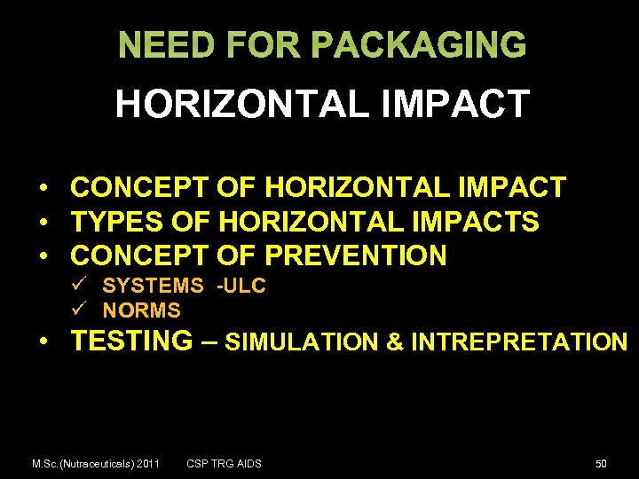 NEED FOR PACKAGING HORIZONTAL IMPACT • CONCEPT OF HORIZONTAL IMPACT • TYPES OF HORIZONTAL