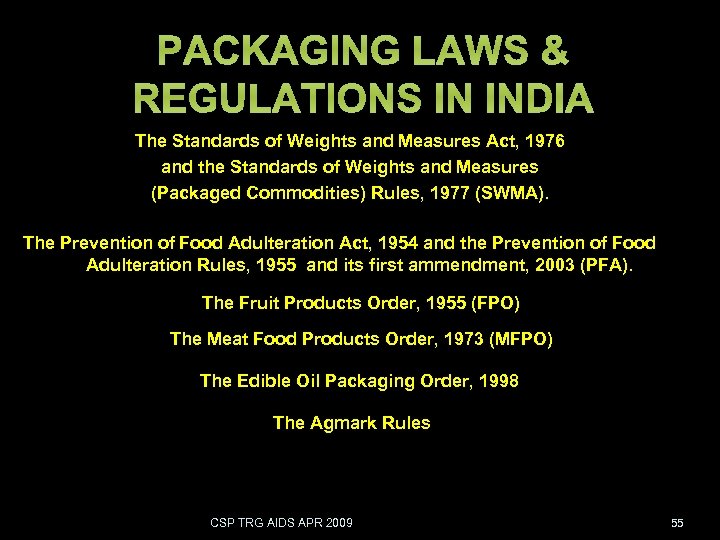 PACKAGING LAWS & REGULATIONS IN INDIA The Standards of Weights and Measures Act, 1976