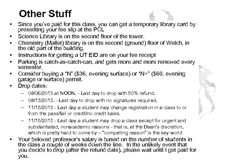 Other Stuff • • Since you’ve paid for this class, you can get a