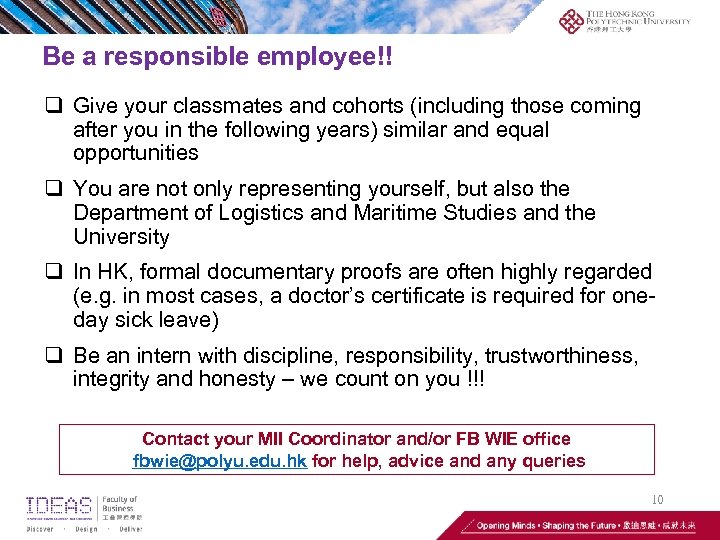 Be a responsible employee!! q Give your classmates and cohorts (including those coming after