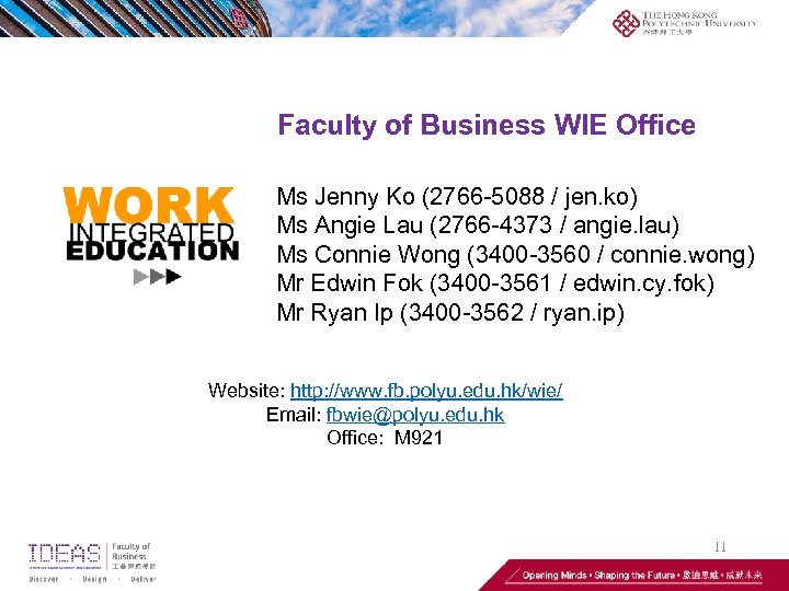 Faculty of Business WIE Office Ms Jenny Ko (2766 -5088 / jen. ko) Ms