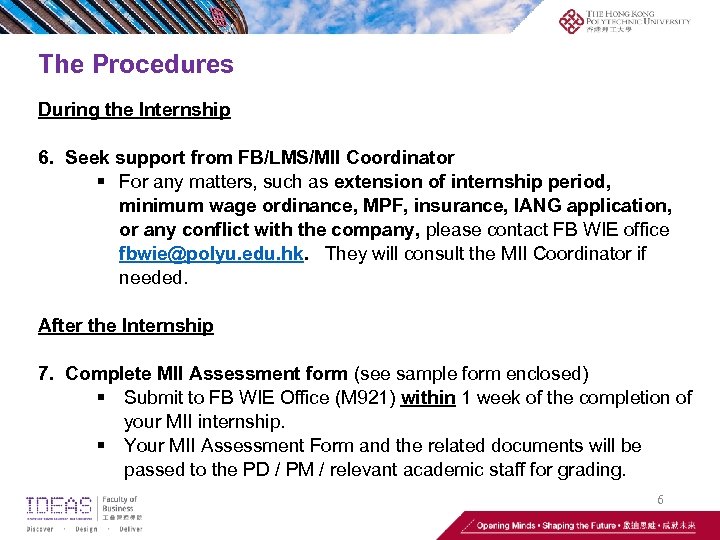 The Procedures During the Internship 6. Seek support from FB/LMS/MII Coordinator § For any