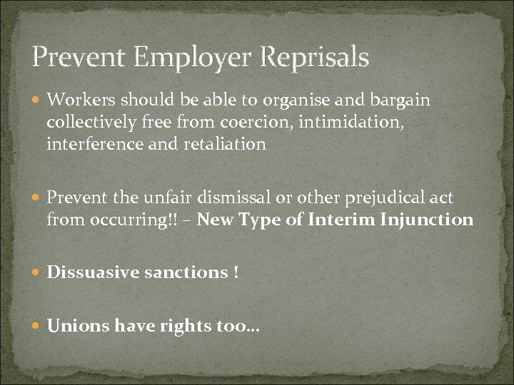 Prevent Employer Reprisals Workers should be able to organise and bargain collectively free from
