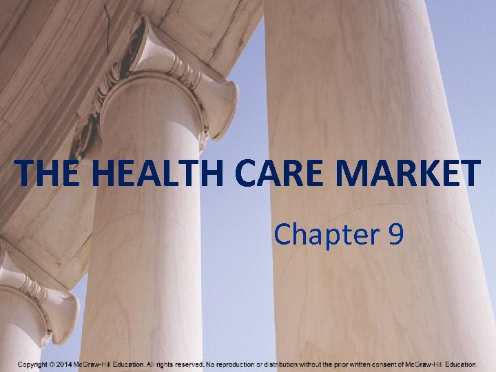 THE HEALTH CARE MARKET Chapter 9 