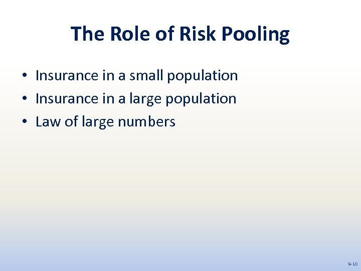 The Role of Risk Pooling • Insurance in a small population • Insurance in