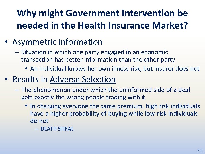 Why might Government Intervention be needed in the Health Insurance Market? • Asymmetric information