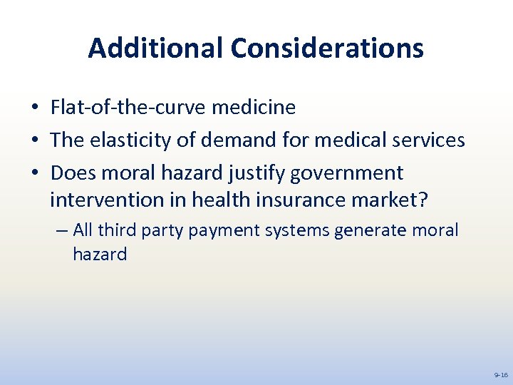 Additional Considerations • Flat-of-the-curve medicine • The elasticity of demand for medical services •