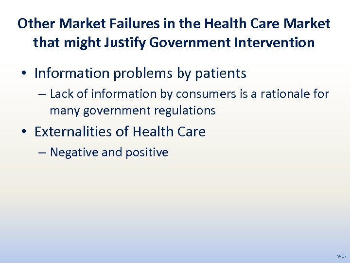 Other Market Failures in the Health Care Market that might Justify Government Intervention •