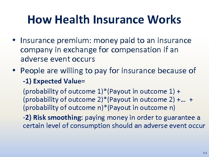 How Health Insurance Works • Insurance premium: money paid to an insurance company in