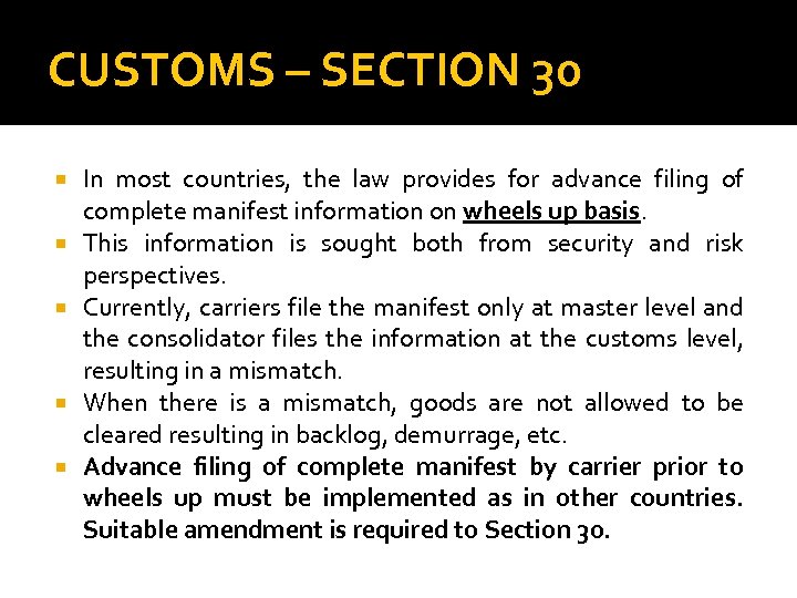 CUSTOMS – SECTION 30 In most countries, the law provides for advance filing of
