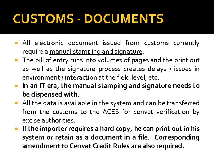 CUSTOMS - DOCUMENTS All electronic document issued from customs currently require a manual stamping