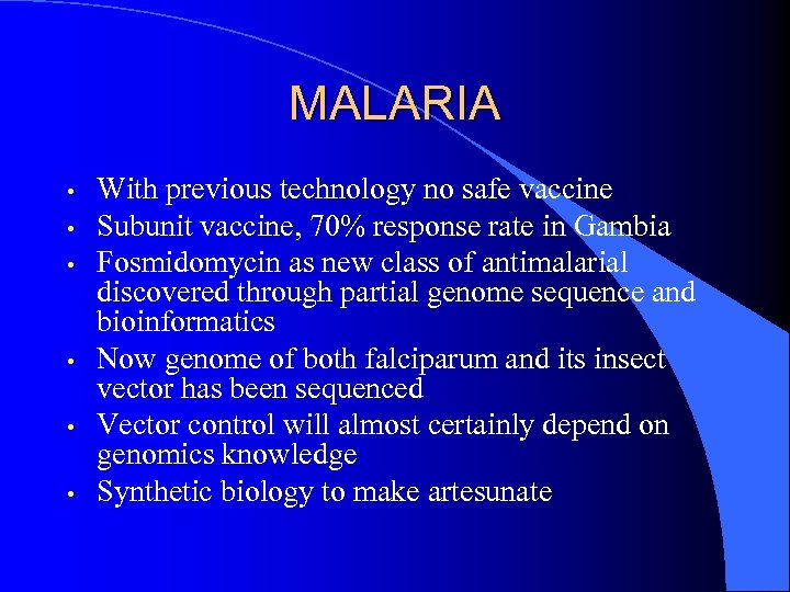 MALARIA • • • With previous technology no safe vaccine Subunit vaccine, 70% response