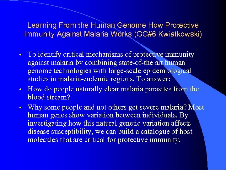 Learning From the Human Genome How Protective Immunity Against Malaria Works (GC#6 Kwiatkowski) •